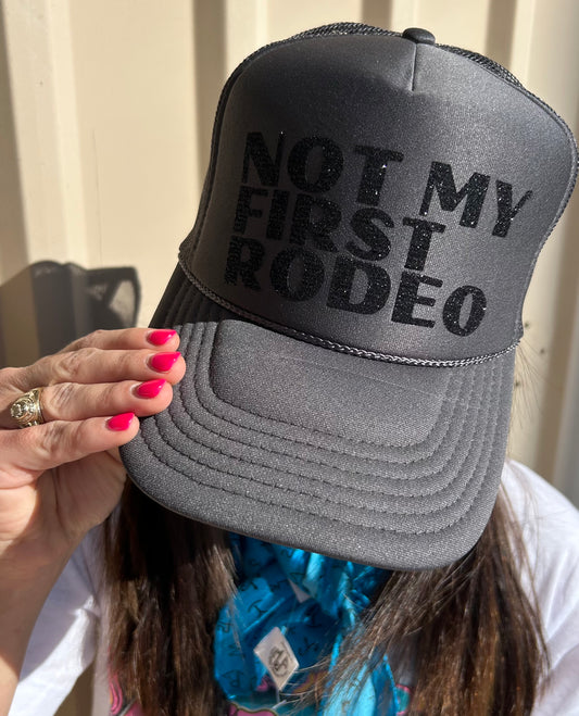 NOT MY FIRST RODEO TRUCKER HAT